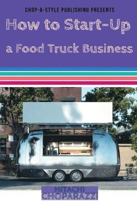 How to Start-Up a Food Truck Business 1