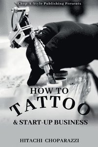 bokomslag How to Tattoo & Start-Up Business
