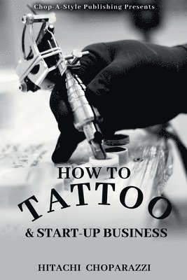 How to Tattoo & Start-Up Business 1