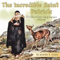 bokomslag Incredible Saint Patrick