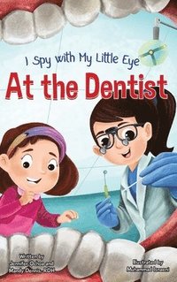 bokomslag I Spy with My Little Eye ... At the Dentist