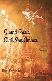 bokomslag Quand Paris tait Son Amour