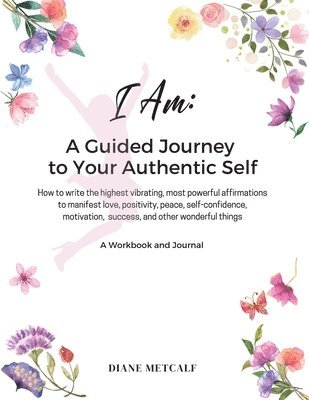 I AM- A Guided Journey to your Authentic Self 1