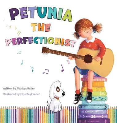 Marissa Bader, Brooke Vitale - Petunia the Perfectionist, Inbunden