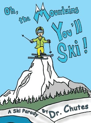 Oh, the Mountains You'll Ski! 1