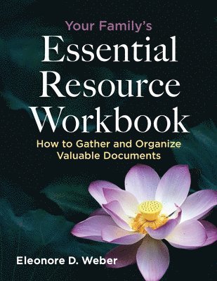 Eleonore D Weber, Eleonore D. Weber, D Weber, Eleonore - Your Family's Essential Resource Workbook, Häftad