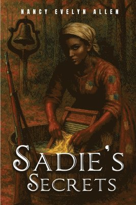 Nancy Evelyn Allen, Nancy Evelyn Evelyn Allen - Sadie's Secrets, Häftad