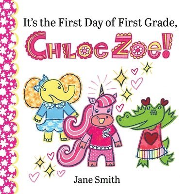 It's the First Day of First Grade, Chloe Zoe! 1