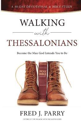Fred J Parry, Fred J. Parry, J Parry, Fred - Walking With Thessalonians, Häftad