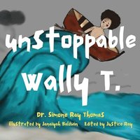 bokomslag Unstoppable Wally T.