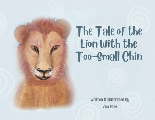 The Tale of the Lion with the Too-Small Chin 1