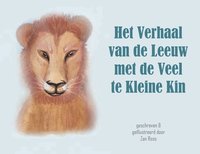 bokomslag Het Verhaal Van de Leeuw Met de Veel Te Kleine Kin