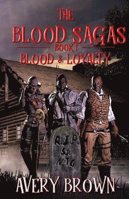 Avery Brown - Blood Sagas Blood & Loyalty, Häftad