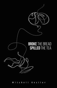 bokomslag Broke the Bread, Spilled the Tea