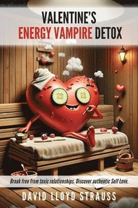bokomslag Valentine's Energy Vampire Detox