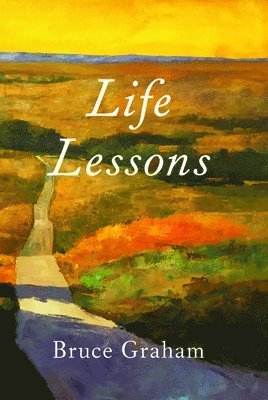 Bruce Graham - Life Lessons, Häftad