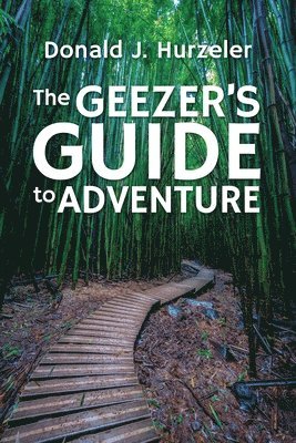 bokomslag Geezer's Guide to Adventure