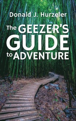 bokomslag Geezer's Guide to Adventure