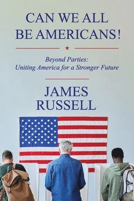 bokomslag Can We All Be Americans!