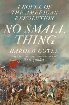 No Small Thing: A Novel of the American Revolution
