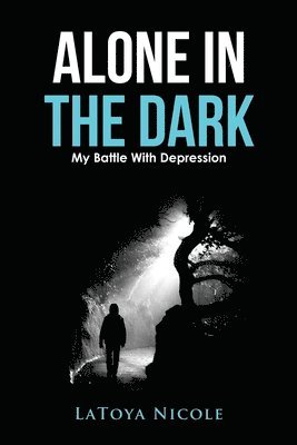 bokomslag Alone In The Dark, My Battle With Depression