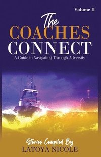 bokomslag Coaches Connect Volume II, A Guide to Navigating Through Adversity