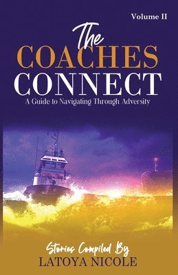 bokomslag The Coaches Connect Volume II, A Guide to Navigating Through Adversity