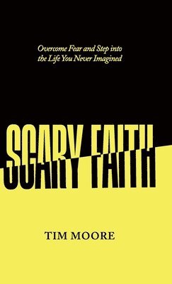 Tim Moore - Scary Faith, Inbunden