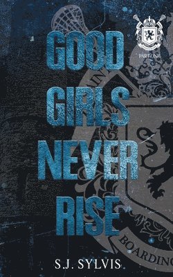 S J Sylvis, S. J. Sylvis, S.J. Sylvis - Good Girls Never Rise, Häftad