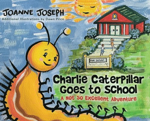 Joanne Joseph - Charlie Caterpillar Goes to School, Inbunden