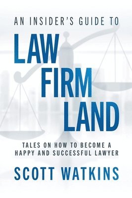Scott Watkins - Insider's Guide to Law Firm Land, Häftad