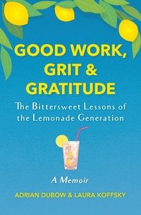 bokomslag Good Work, Grit & Gratitude