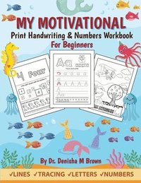 bokomslag My Motivational Print Handwriting & Numbers Workbook