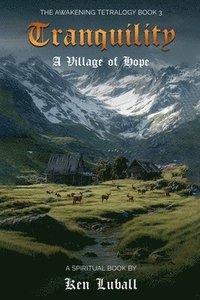 bokomslag Tranquility: A Village of Hope