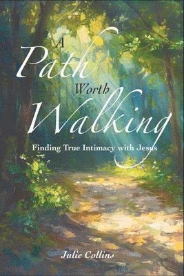 Julie Collins - Path Worth Walking, Häftad