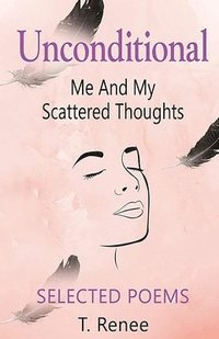 bokomslag Unconditional Just Me And My Scattered Thoughts