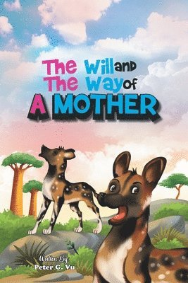 bokomslag The Will And The Way Of A Mother