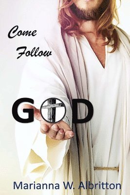 Marianna Albritton - Come Follow God, Häftad