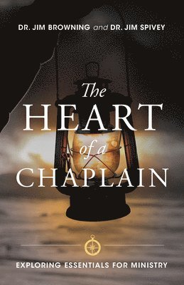 The Heart of a Chaplain: Exploring Essentials for Ministry 1