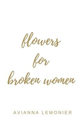 Avianna Lemonier - Flowers For Broken Women, Häftad