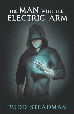 Budd Steadman - Man with the Electric Arm, Häftad