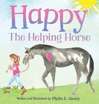 bokomslag Happy the Helping Horse