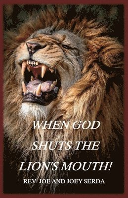 bokomslag When God Shuts the Lion's Mouth: A Message of Deliverance to the Children of God