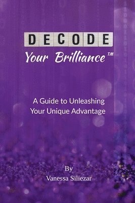 Decode Your Brilliance(TM)