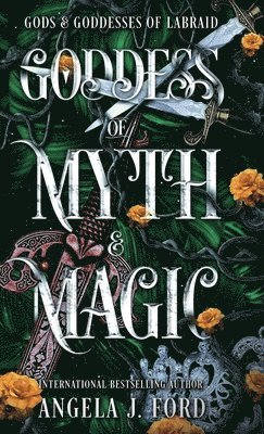 Angela J Ford - Goddess of Myth and Magic, Inbunden