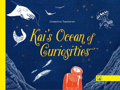 Josephine Topolanski - Kai's Ocean Of Curiosities, Inbunden