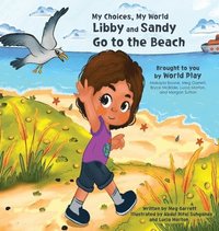 bokomslag My Choices, My World - Libby and Sandy Go to the Beach