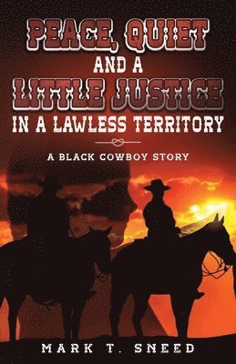 Peace, Quiet and a Little Justice in a Lawless Territory