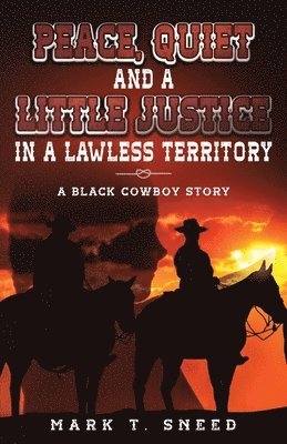 Peace, Quiet and a Little Justice in a Lawless Territory 1