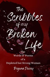 bokomslag The Scribbles of my Broken Life